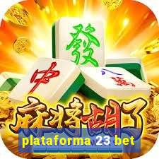 plataforma 23 bet